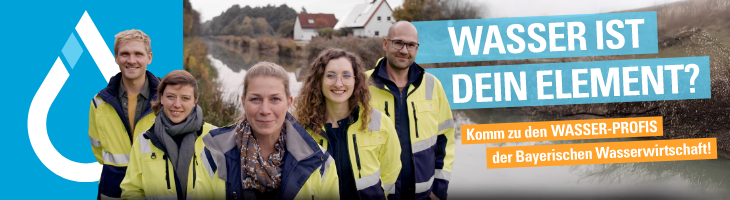 Wasser ist Dein Element? Komm zu den Wasserprofis der Bayerischen Wasserwirtschaft